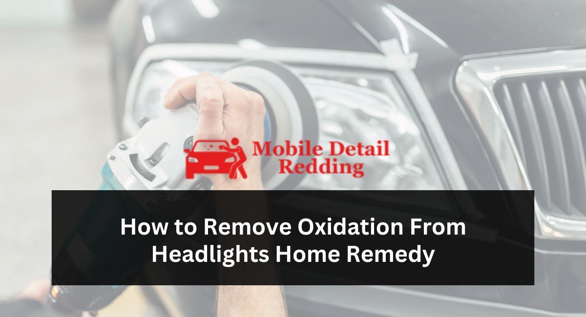 How to Remove Oxidation From Headlights Home Remedy