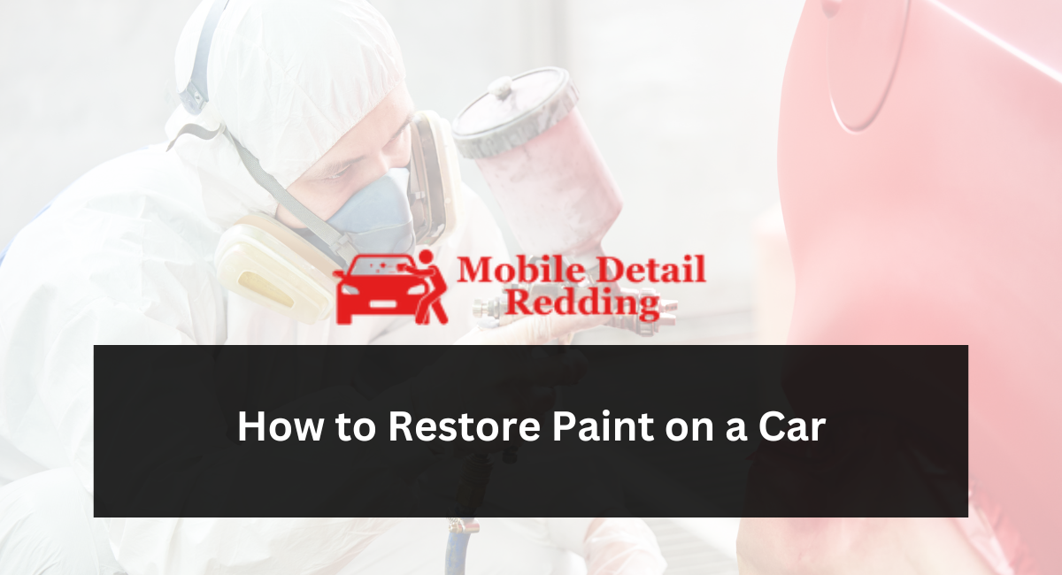How to Restore Paint on a Car