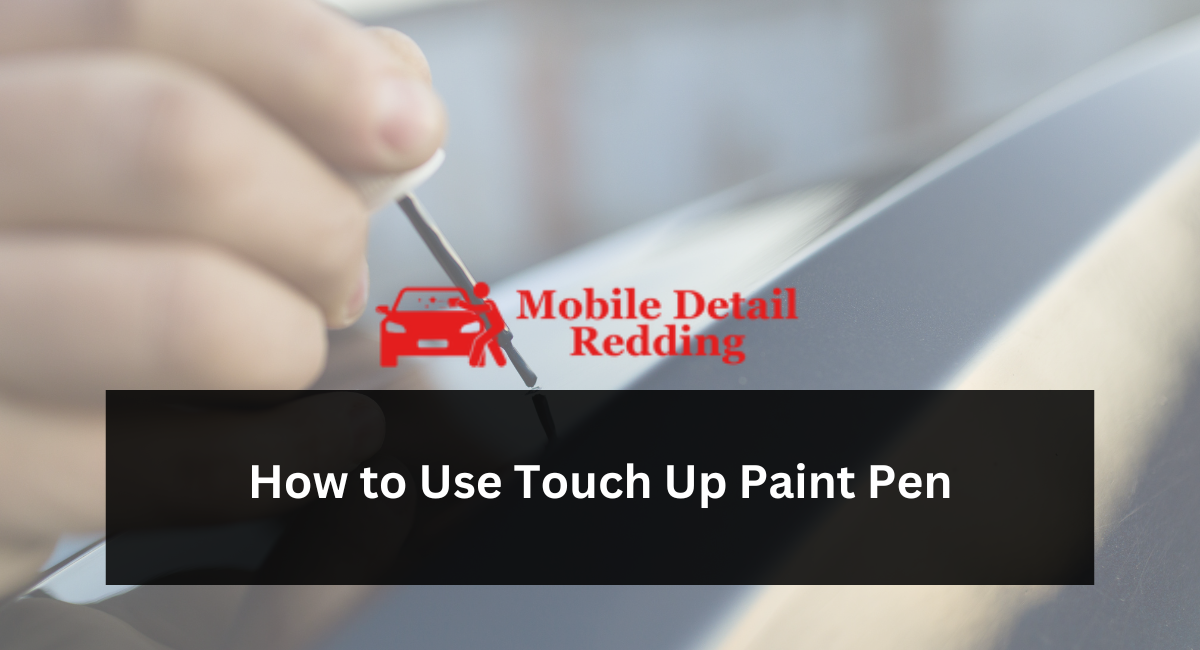 How to Use Touch Up Paint Pen